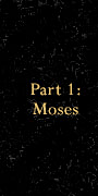 Return to Part 1: Moses