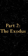Continue on to Part 2: The Exodus